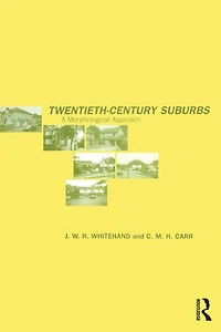 Twentieth-Century Suburbs: A Morphological Approach