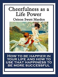 Cheerfulness as a Life Power: With linked Table of Contents