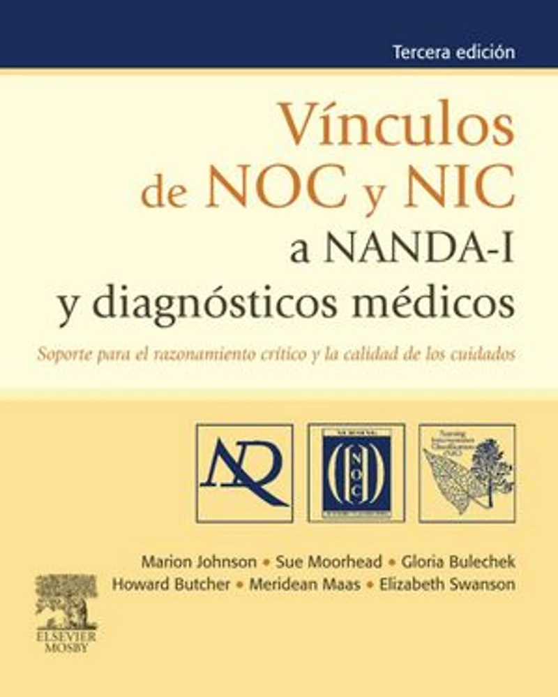 Vínculos de NOC y NIC a NANDA-I y diagnósticos médicos: Soporte para el razonamiento crítico y la calidad de los cuidados