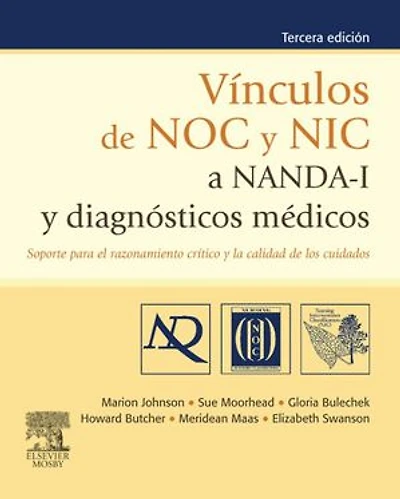 Vínculos de NOC y NIC a NANDA-I y diagnósticos médicos: Soporte para el razonamiento crítico y la calidad de los cuidados