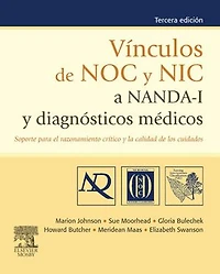 Vínculos de NOC y NIC a NANDA-I y diagnósticos médicos: Soporte para el razonamiento crítico y la calidad de los cuidados