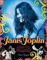 Janis Joplin: Rise Up Singing: How Joplin Found Her Voice and Changed Rock Music