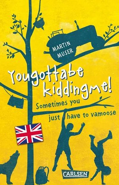Kannawoniwasein: Yougottabekiddingme! Sometimes you just have to vamoose (Englische Ausgabe mit Vokabelhilfen): Kinderbuchklassiker auf Englisch
