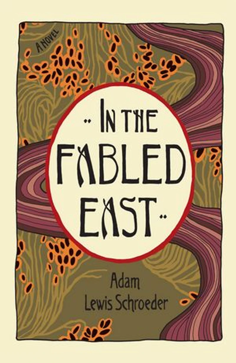 the Fabled East: A Novel