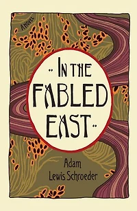 the Fabled East: A Novel