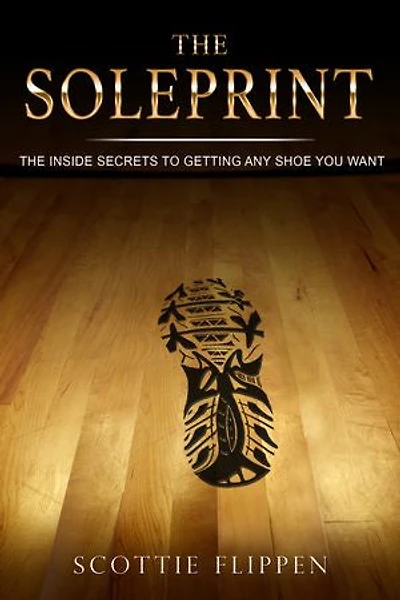 The Soleprint: The Inside Secrets To Getting Any Shoe You Want