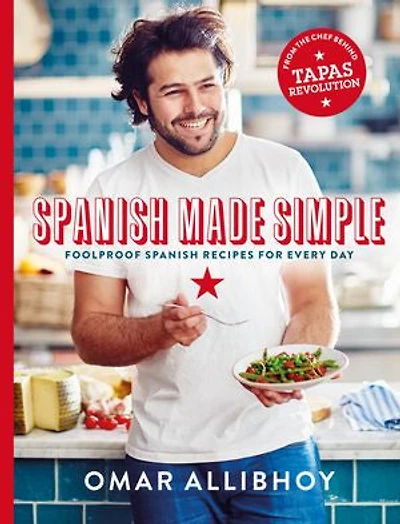 Spanish Made Simple: 100 Foolproof Spanish Recipes for Every Day