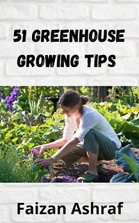51 Greenhouse Growing Tips