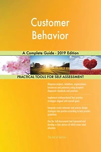 Customer Behavior A Complete Guide - 2019 Edition