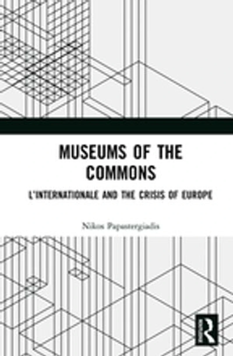 Museums of the Commons: L'Internationale and Crisis Europe