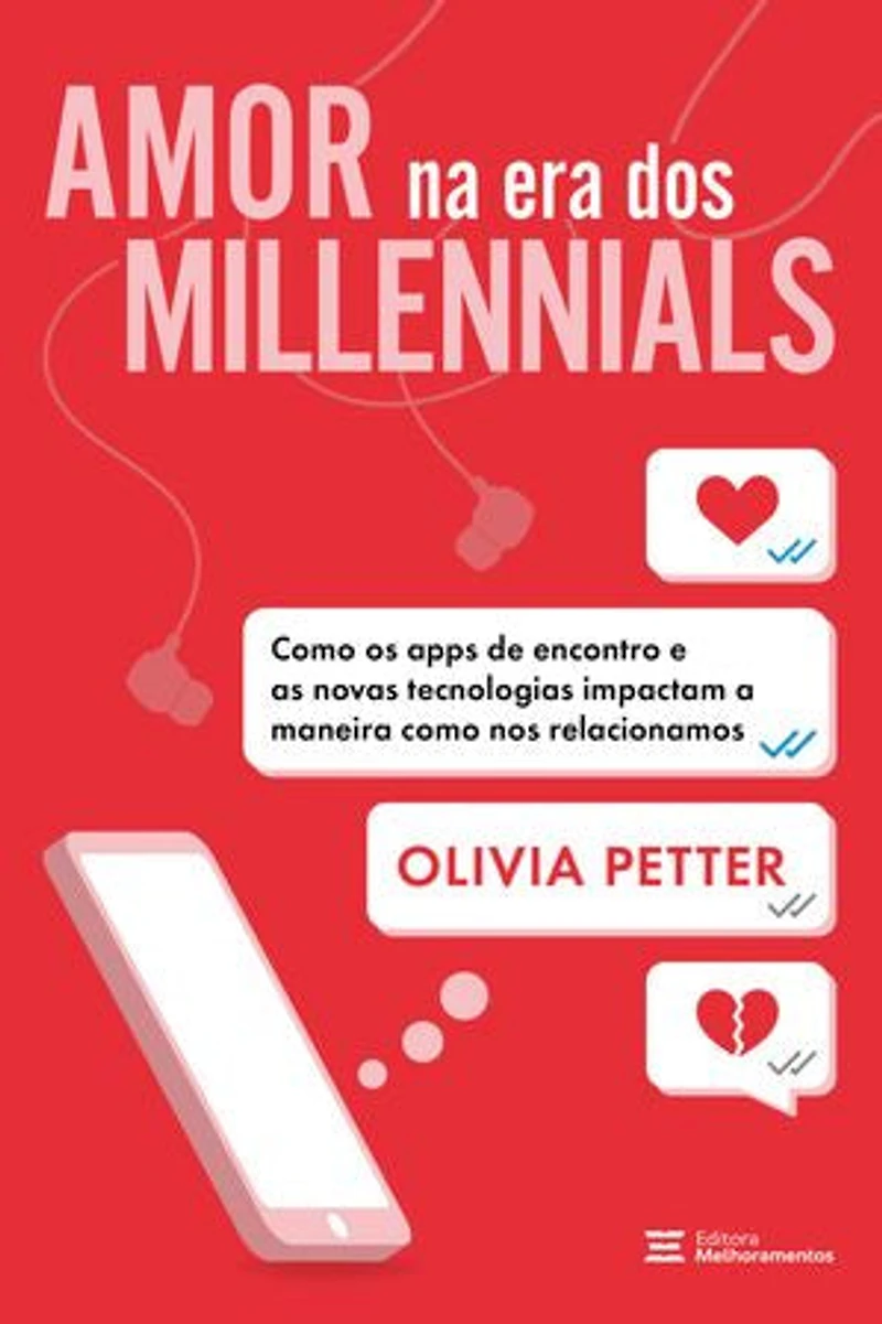 Amor na era dos millennials: Como os apps de encontro e as novas tecnologias impactam a maneira como nos relacionamos