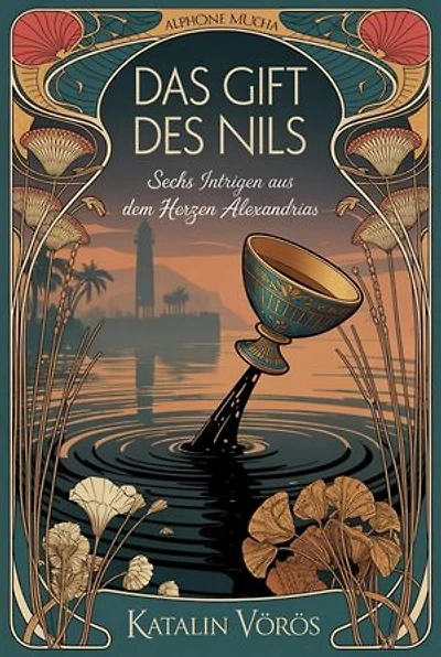 Das Gift des Nils: Sechs Intrigen aus dem Herzen Alexandrias
