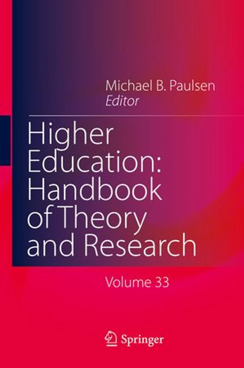 Higher Education: Handbook of Theory and Research: Published under the Sponsorship Association for Institutional Research (AIR) Study Education (ASHE)