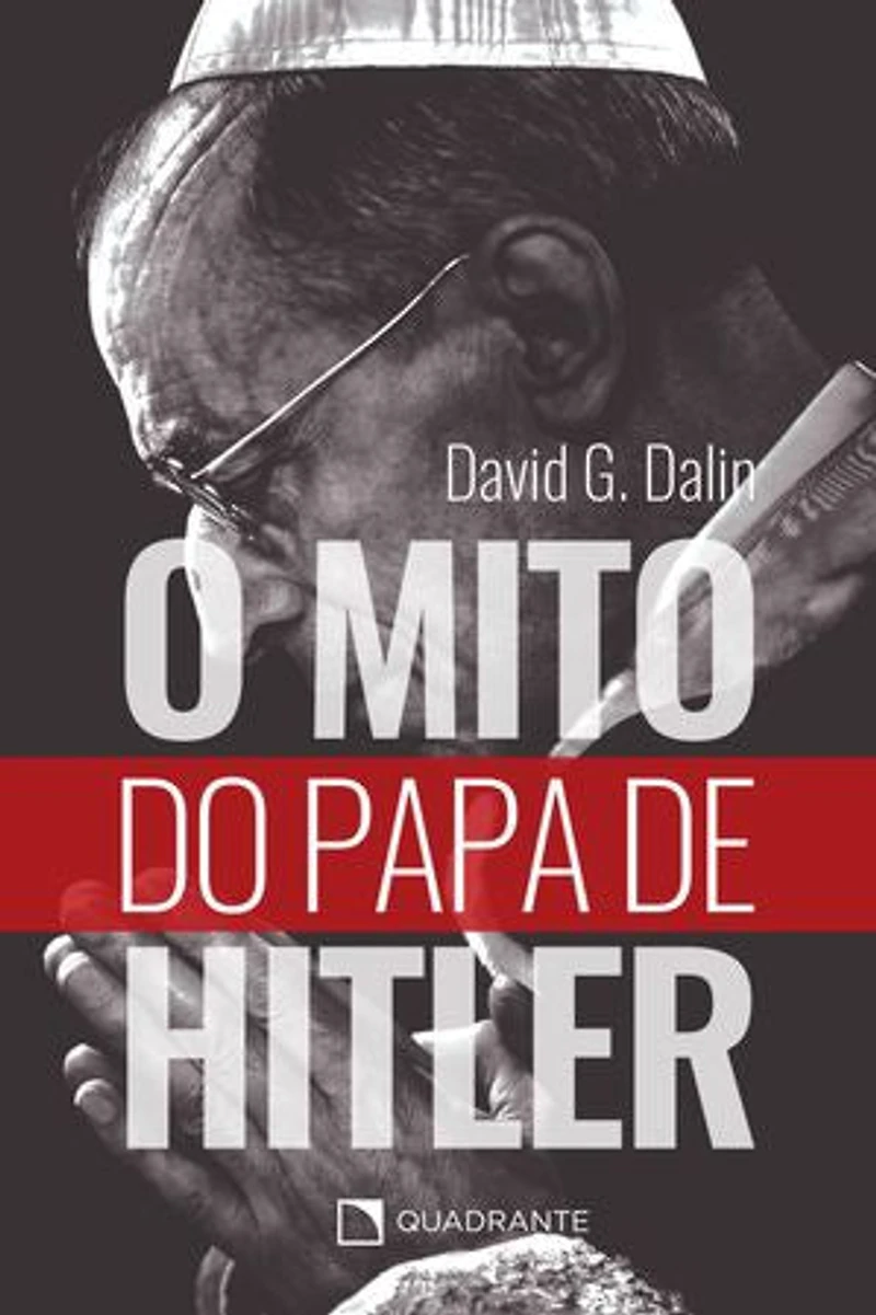 O mito do Papa de Hitler: Como Pio XII protegeu os judeus do nazismo