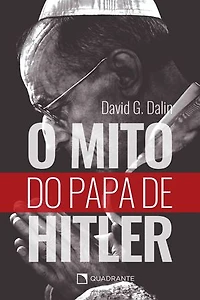 O mito do Papa de Hitler: Como Pio XII protegeu os judeus do nazismo
