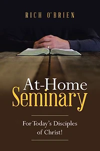 At-Home Seminary: For Today’s Disciples of Christ!