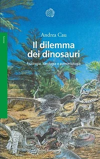 Il dilemma dei dinosauri: Fisiologia, ideologia e paleontologia