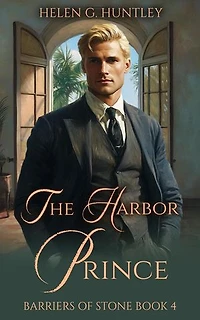 The Harbor Prince: Barriers of Stone, #4