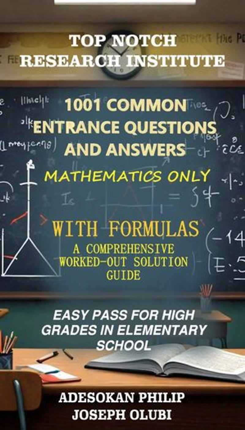 1001 common entrance mathematics questions and comprehensive solution guide