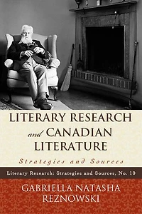 Literary Research and Canadian Literature: Strategies Sources