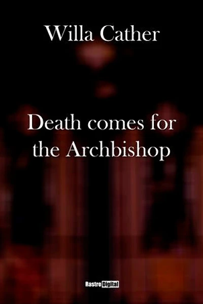 Death Comes for the Archbishop