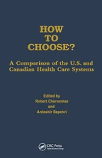 How to Choose?: A Comparison of the U.S. and Canadian Health Care Systems