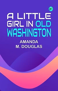 A Little Girl in Old Washington