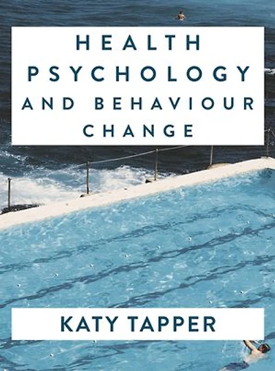 Health Psychology And Behaviour Change: From Science To Practice