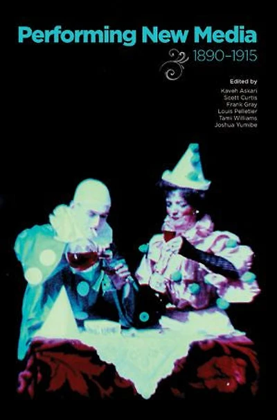 Performing New Media, 1890–1915