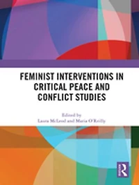 Feminist Interventions Critical Peace and Conflict Studies