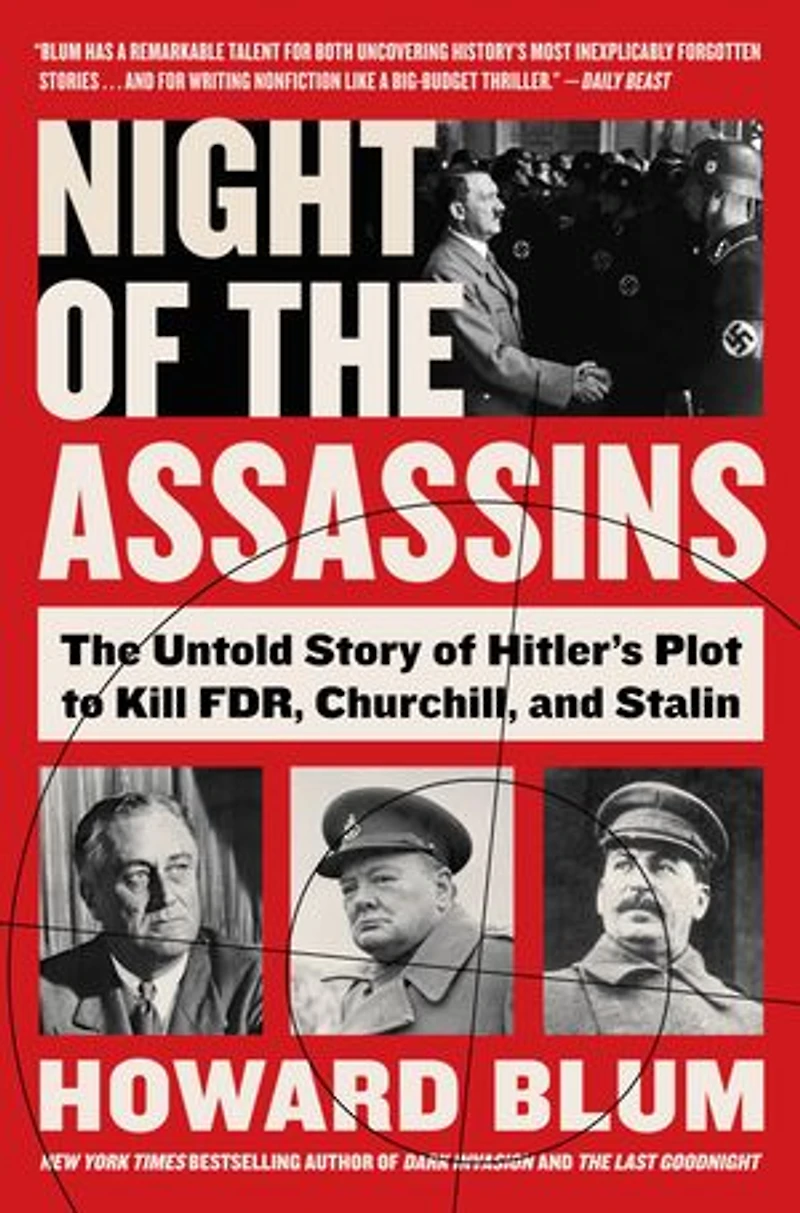 Night of The Assassins: Untold Story Hitler's Plot to Kill FDR, Churchill, and Stalin