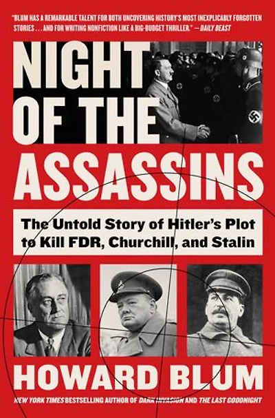Night of The Assassins: Untold Story Hitler's Plot to Kill FDR, Churchill, and Stalin