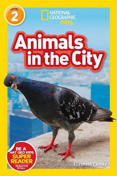 Animals the City (National Geographic Kids Readers, Level 2)