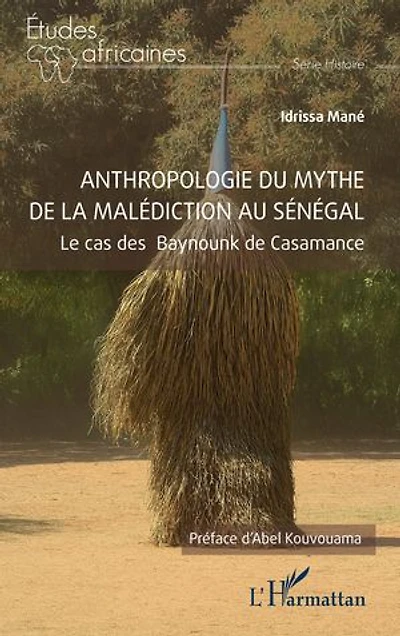 Anthropologie du mythe de la malédiction au Sénégal: Cas des Baynounk de Casamance