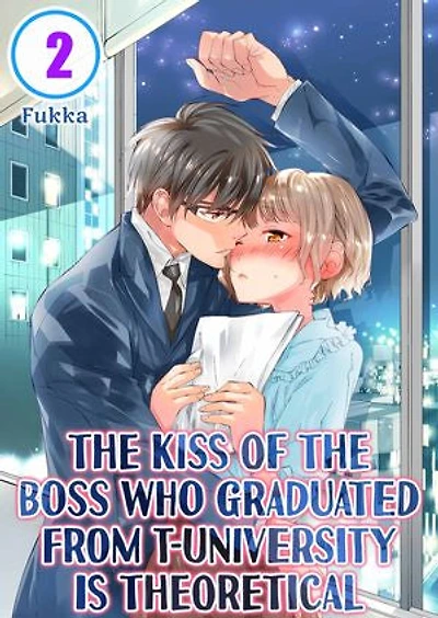 The Kiss of the Boss Who Graduated From T-University Is Theoretical: Volume 2