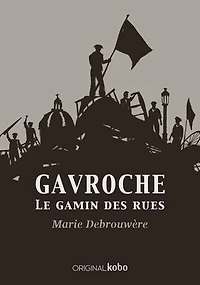 Gavroche: Le Gamin des rues