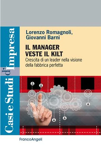 Il Manager veste il Kilt: Crescita di un leader nella visione della fabbrica perfetta
