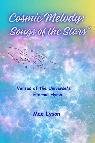 Cosmic Melody: Songs of the Stars": Verses of the Universe's Eternal Hymn
