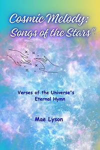 Cosmic Melody: Songs of the Stars": Verses of the Universe's Eternal Hymn