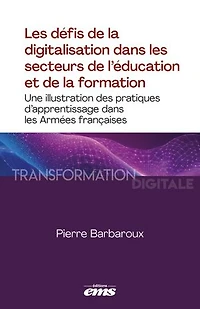 Les défis de la digitalisation dans les secteurs de l'éducation et de la formation: Une illustration des pratiques d'apprentissage dans les Armées françaises