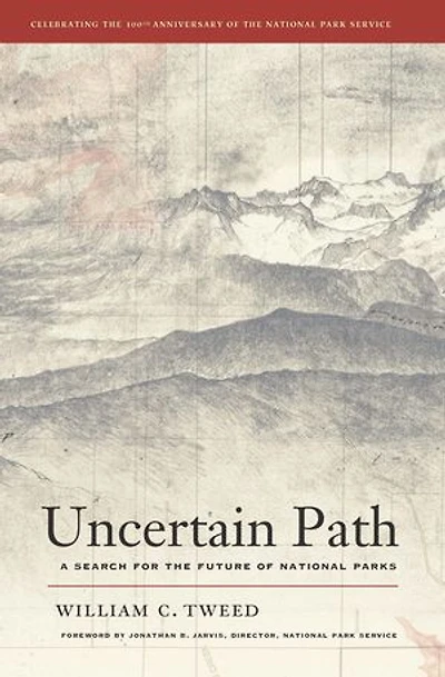 Uncertain Path: A Search for the Future of National Parks