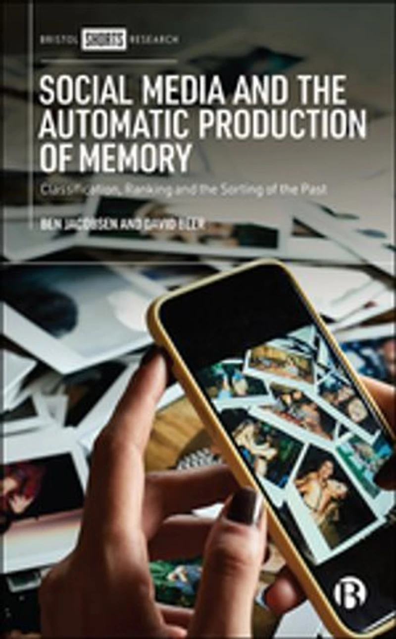 Social Media and the Automatic Production of Memory: Classification, Ranking Sorting Past