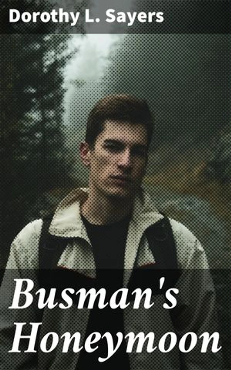 Busman's Honeymoon: A Captivating Blend of Love, Marriage, and Murder in Early 20th-Century England