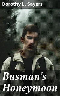Busman's Honeymoon: A Captivating Blend of Love, Marriage, and Murder in Early 20th-Century England