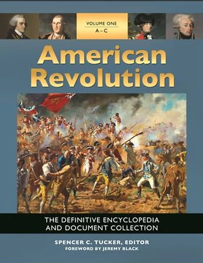 American Revolution: The Definitive Encyclopedia and Document Collection [5 volumes]