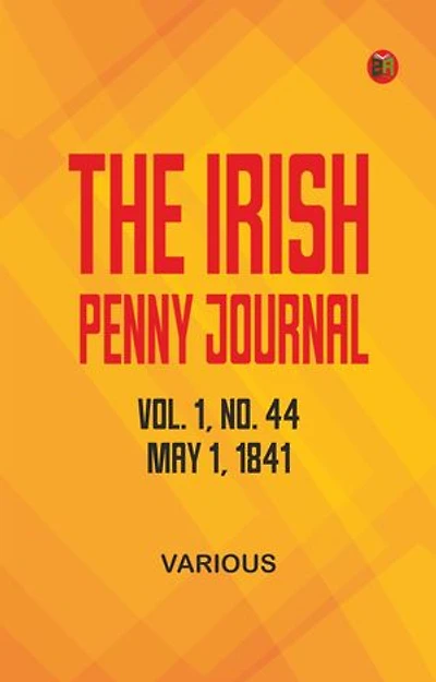 The Irish Penny Journal, Vol. 1 No. 44, May 1, 1841