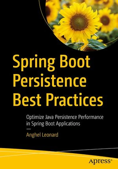 Spring Boot Persistence Best Practices: Optimize Java Performance Applications