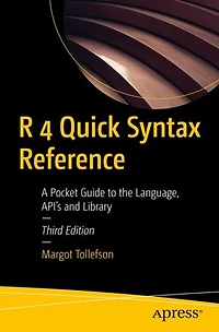 R Quick Syntax Reference: A Pocket Guide To The Language, Apis And Library