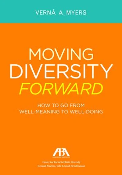 Moving Diversity Forward: How to Go From Well-Meaning Well-Doing