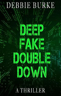 Deep Fake Double Down: Tawny Lindholm Thrillers, #8
